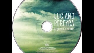 09 Dime Luciano Pereyra Dispuesto a amarte 2006 Cd