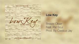Low Key feat. Pat Soul (Prod. By Cassius Jay) Re-Release