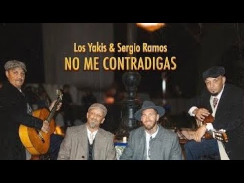 No me contradigas de Sergio Ramos y los yakis