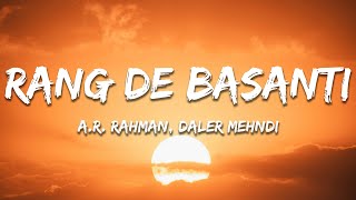 Rang De Basanti - A. R. Rahman, Daler Mehndi (Lyrics) | 7clouds Hindi
