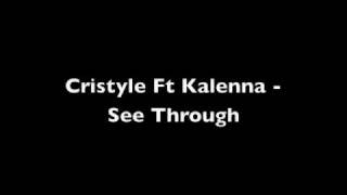 Cristyle Ft Kalenna - See Through
