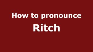 How to pronounce Ritch