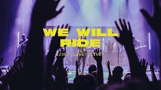 We Will Ride 