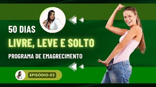 [LIVRE LEVE E SOLTO] EPISDIO 02 #nutrition