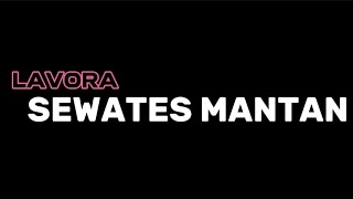 Download lagu SEWATES MANTAN - LAVORA Ft Sasa Salsabila  #sewatesmantan mp3