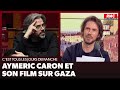 Arnaud Demanche: Aymeric Caron et son film sur Gaza