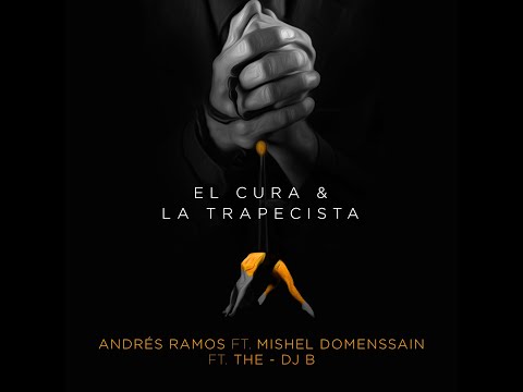Andrés Ramos. El cura y la trapecista Feat. Mishel Domenssain & THE-DJ B.