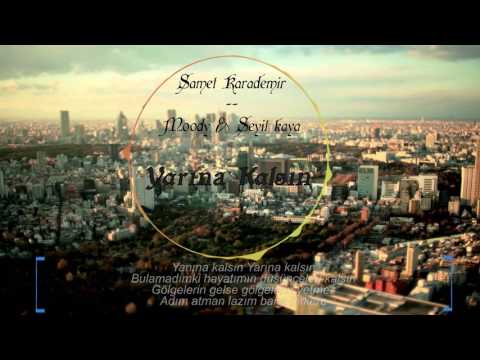 Samet Karademir & Moody & Seyit Kaya - YARINA KALSIN
