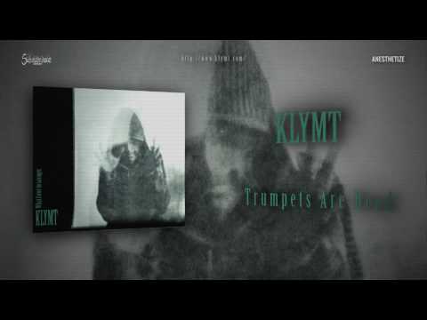 KLYMT - Trumpets Are Dead (OFFICIAL TRACK) | 2016