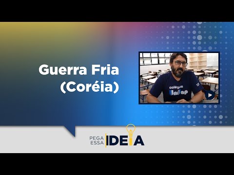 Pega Essa Ideia - Guerra Fria (Coréia)