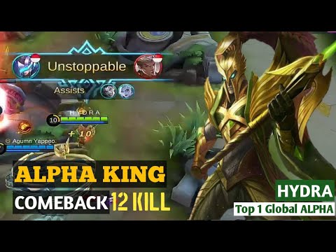 12 KILL !! Alpha King Comeback [ Top 1 Global Alpha ] by H Y D R A - Mobile Legends