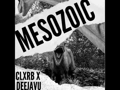 CLXRB X DeejaVu - Mesozoic