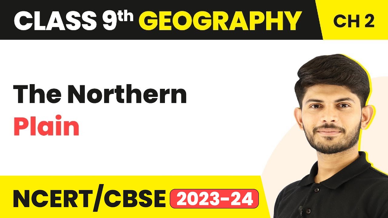 The Northern Plain | Physical Features of India | Class 9 Geography