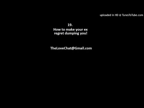 19. How to make your ex regret dumping you!