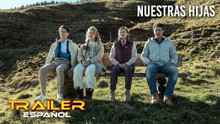 Nuestras hijas - Tráiler español