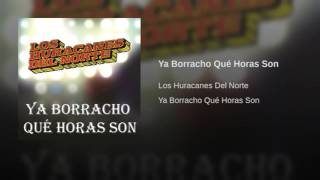 Ya Borracho Qué Horas Son