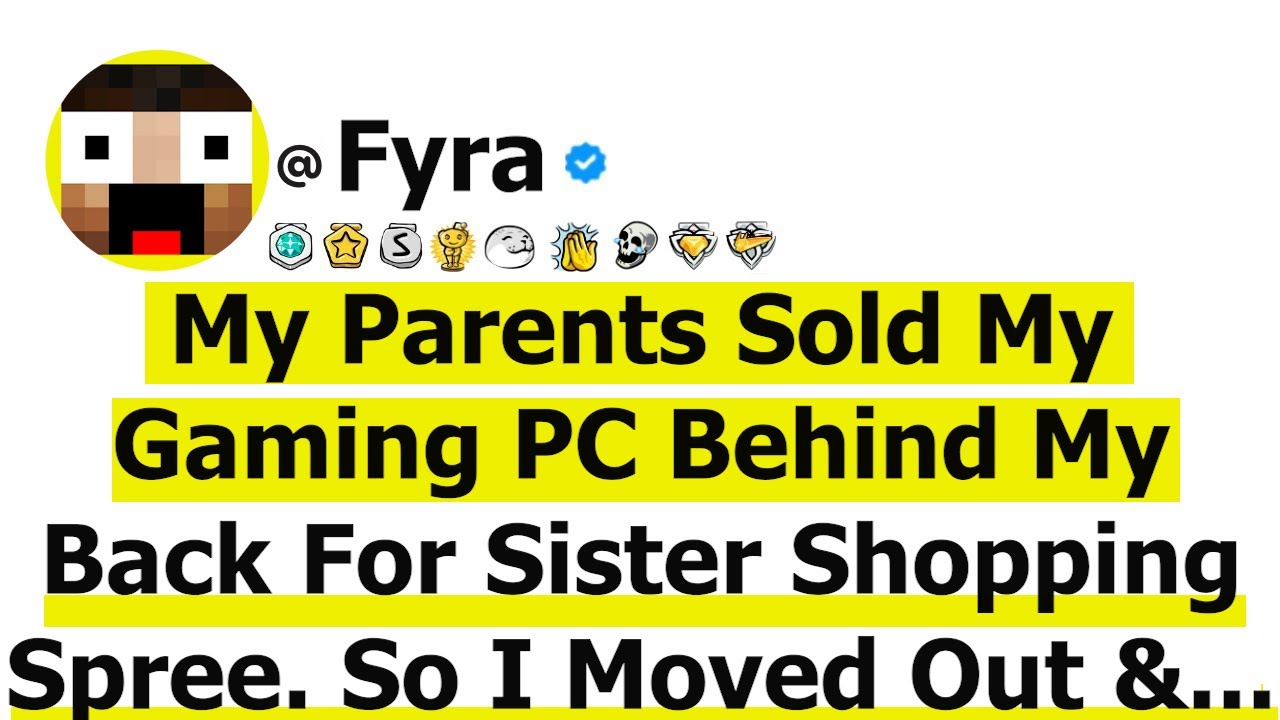 My Parents Sold my Gaming PC Behind My Back For Sis Shopping Spree-So I Moved Out & Never Looked...