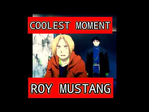 #fullmetal alchemist brotherhood#ROY MUSTANG#COOLEST MOMENT#edward elric#