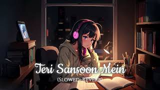 Download lagu Teri Saanson Mein (Slowed Reverb) | Arijit Singh | Palak Muchhal | INFINITY mp3