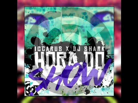Iccarus x DJ Shark - Hora Do Show [FREE DOWNLOAD]