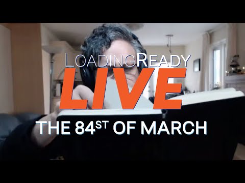 The 84st of March || LoadingReadyLIVE Ep63