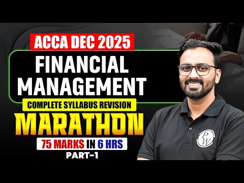 ACCA Financial Management Marathon (PART - 1) | ACCA FM F9| ACCA Dec 2025 Exam Preparation