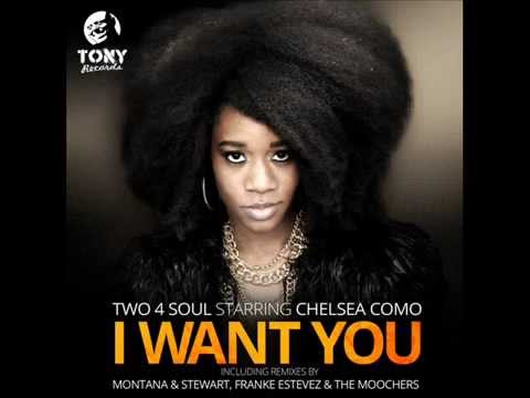 Two 4 Soul Starring Chelsea Como - I Want You (Montana & Stewart Remix) (Tony Records)
