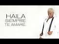 Haila María Mompié - SIEMPRE TE AMARÉ (Video Oficial)