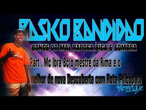 BÁSICO BANDIDÃO - BONDE QUE DO MAL - BICA SOMBRA E RAPOSA - FAST IBRA BC - DJGUINHO TF PRODUÇÕES