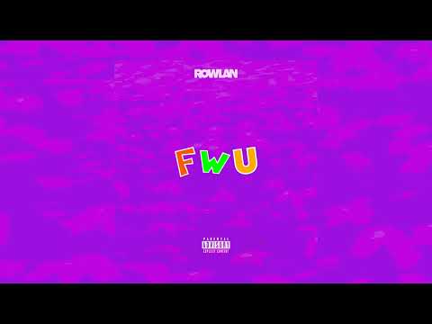 Rowlan - FWU (audio)