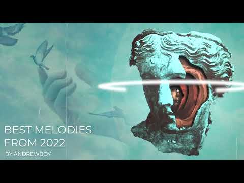 Best Melodies From 2022 By Andrewboy