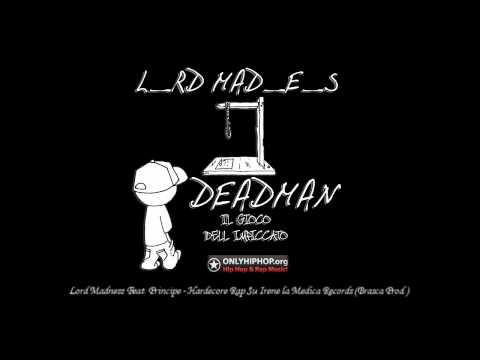 Lord Madness Feat. Principe - Hardecore Rap Su Irene la Medica Records (Brasca Prod.)