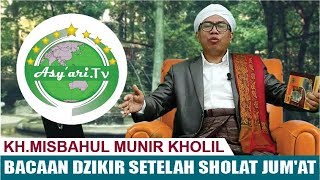 Kh Misbahul Munir Kholil Bacaan Dzikir Setelah Sholat Jum At Asyari Tv