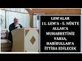 Ahmet Katın - Lem'alar-11. Lem'a-5. Nükte - Allah'a Muhabbetiniz Varsa, Habibullah'a İttiba Edilecek