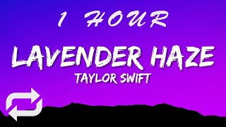 Taylor Swift - Lavender Haze (Lyrics) | 1 HOUR
