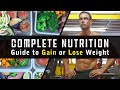 Complete Nutrition Guide to Gain or Lose Weight