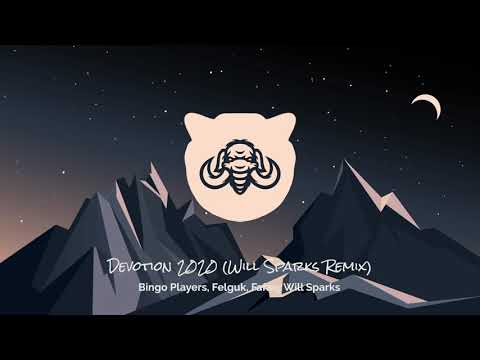 Bingo Players, Felguk, Fafaq, Will Sparks - Devotion 2020 (Will Sparks Remix)