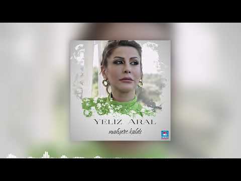 Yeliz Aral - Gelsen Ne Olur [ Mahşere Kaldı © 2022 İber Prodüksiyon ]