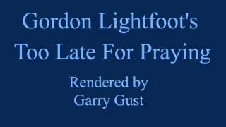 Too Late for Praying