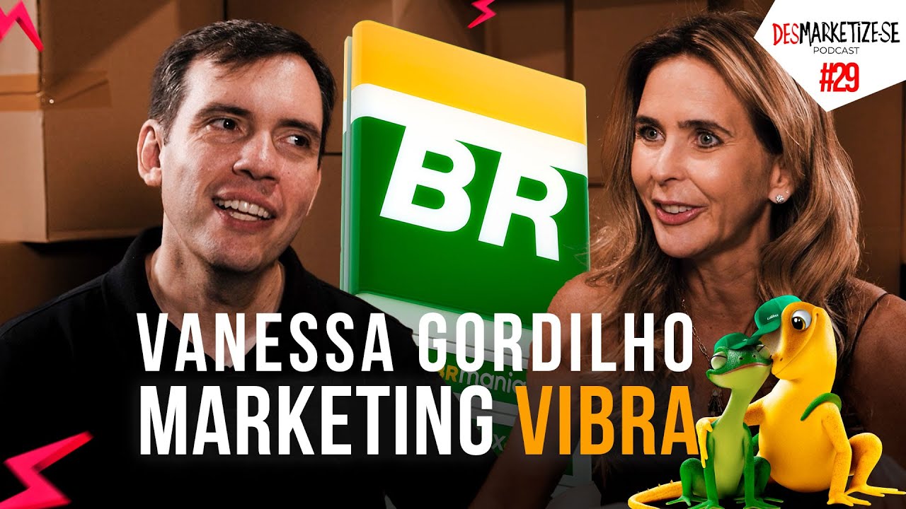 Desmarketize com João Branco | Vanessa Gordilho - Vice-Presidente de Varejo da VIBRA Ep. #29