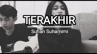 Download lagu TERAKHIR - SUFIAN SUHAIMI (FULL COVER WANDA PERMATAHATI) mp3