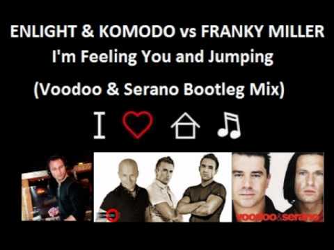 ENLIGHT & KOMODO vs FRANKY MILLER - I'm Feeling You and Jumping (Voodoo & Serano Bootleg mix).wmv