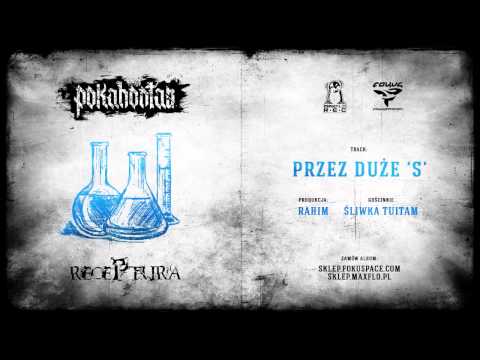 Pokahontaz - 07 Przez duże 'S' ft. Śliwka Tuitam (Receptura LP)