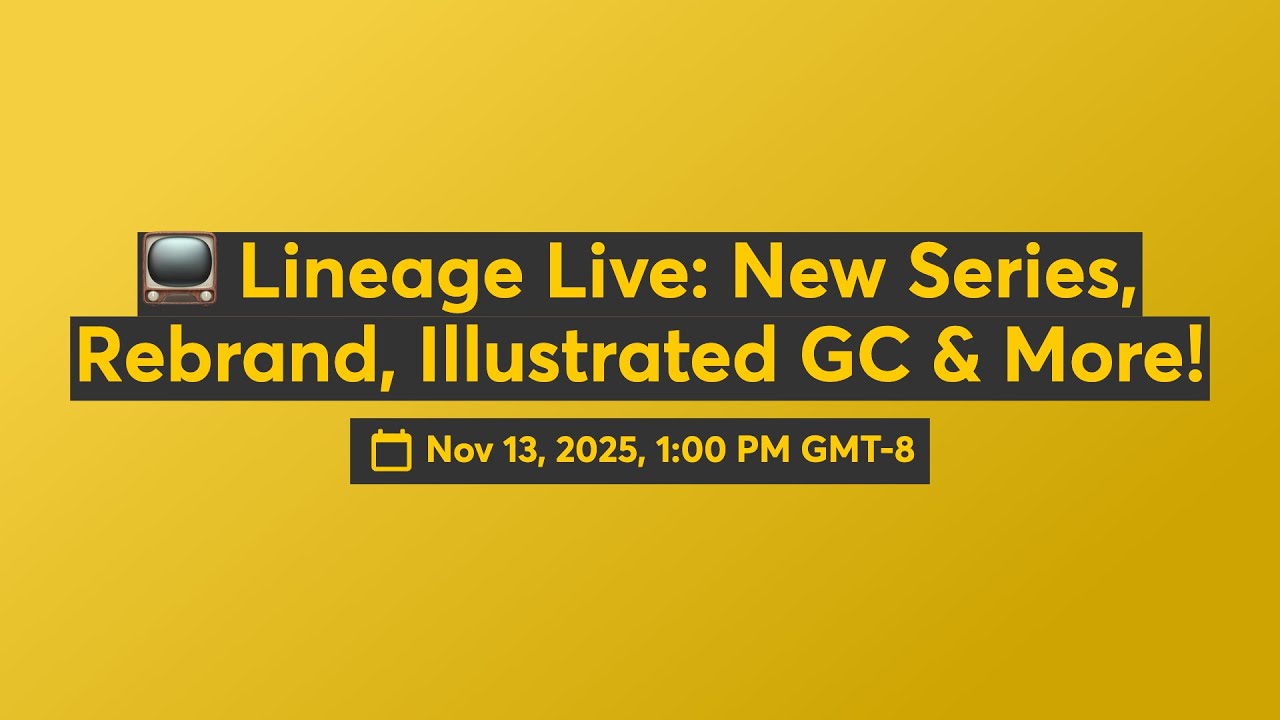📺 Lineage Live: New Series, Rebrand, Illustrated GC & More! 📱