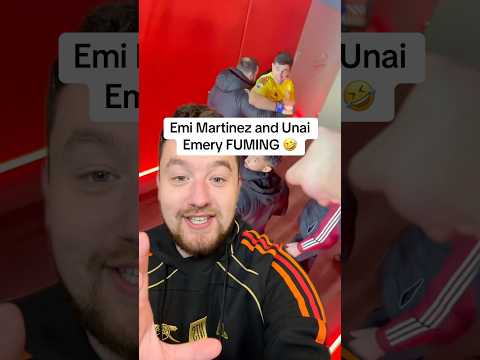 Emi Martinez and Unai Emery FUMING at full time!