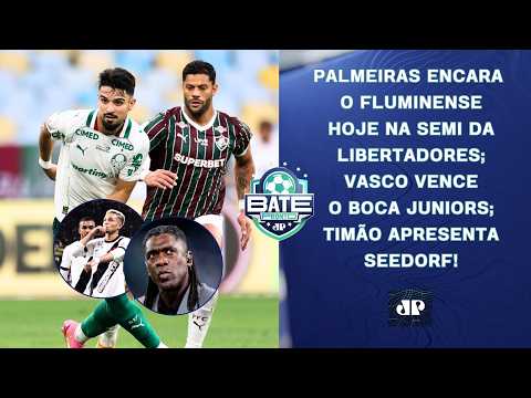 HOJE TEM A SEMI FLUMINENSE X PALMEIRAS; SEEDORF É APRESENTADO; VASCO VENCE O BOCA! | BATE-PRONTO