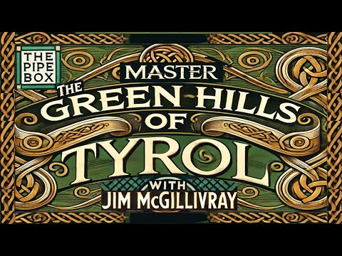 Master "The Green Hills of Tyrol" on the Bagpipes - * Free Tune Download