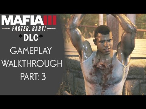 Mafia 3 | Faster Baby DLC | Gameplay Walkthrough | Aint Nowhere Safer | #Mafia3 | Part #3