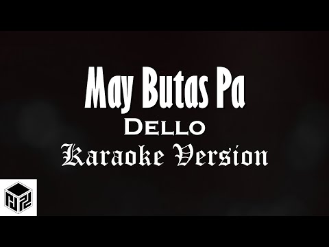 May Butas Pa - Dello (Karaoke Version by RJPD)