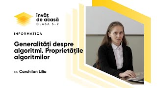  "Generalități despre algoritmi. Proprietățile algoritmilor"